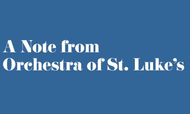 A Note from Orchestra of St. Luke's
